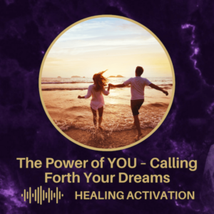 Calling Forth Your Dreams