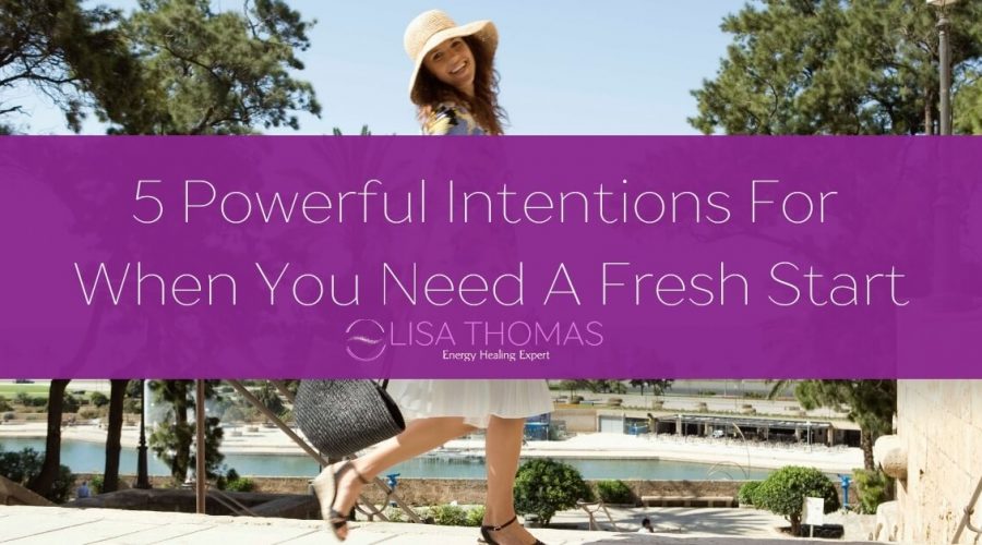 5-Powerful-Intentions-For-When-You-Need-A-Fresh-Start