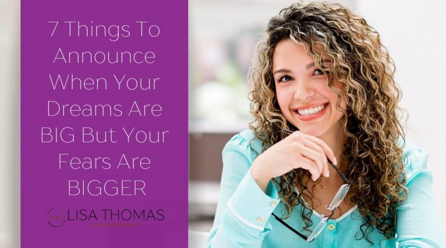 7-Things-To-Announce-When-Your-Dreams-Are-BIG-But-Your-Fears-Are-BIGGER