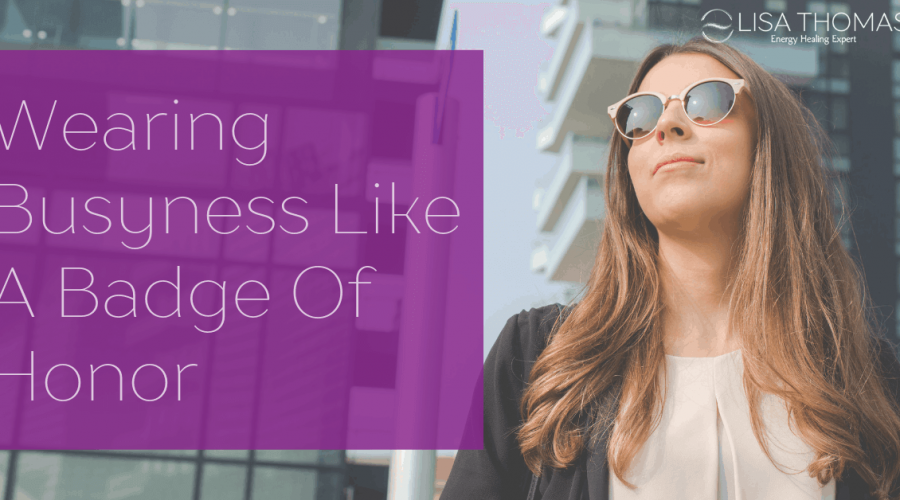 Wearing-Busyness-Like-A-Badge-Of-Honor